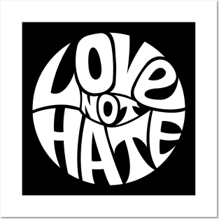 Love Not Hate - WHITE Posters and Art